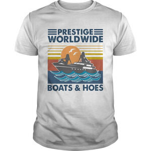 Prestige Worldwide Boats And Hoes  Shirt